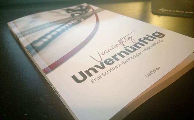 Vernünftig unvernünftig – das neue BDSM Buch von Lia Ophée